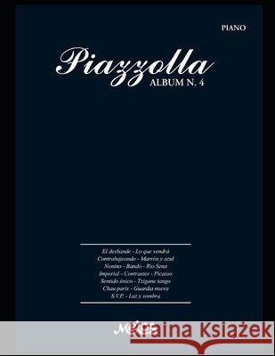 Piazzolla Albúm N. 4: Partituras para piano originales Argentina, Melos 9798645098186 Independently published