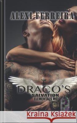 Draco Salvation: ELEMENTAL'S MC (book 10) Ferreira, Alexi 9798645249014