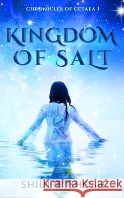 Kingdom of Salt Ghosh Shiulie Ghosh 9798645356521