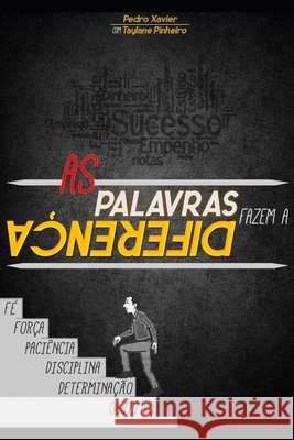 As Palavras Fazem A Diferença Pinheiro, Taylane, Xavier, Pedro 9798645379391 Independently Published