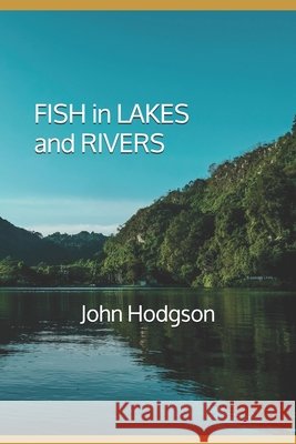 FISH in LAKES and RIVERS Hodgson, John 9798645567125