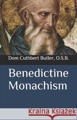 Benedictine Monachism Butler O. S. B., Cuthbert 9798645798505