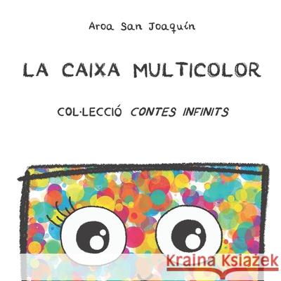 La Caixa Multicolor: Col-lecció Contes Infinits San Joaquín, Aroa 9798645846619 Independently published
