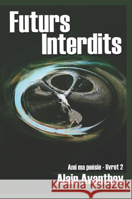 Futurs Interdits Alain Avanthey   9798645890193