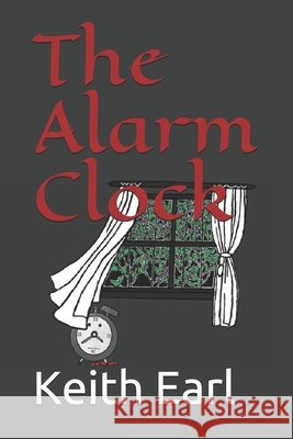 The Alarm Clock Earl, Keith 9798645923419 Independently Published