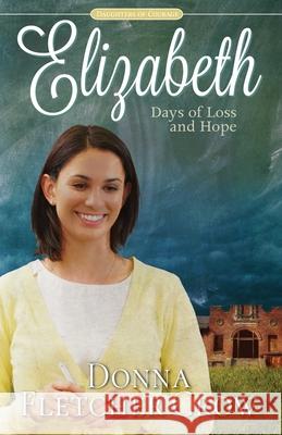 Elizabeth: Days of Loss and Hope Crow, Donna Fletcher 9798645939274