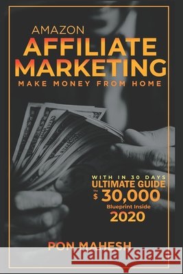 Affiliate Marketing: Amazon Mahesh, Pon 9798646052194