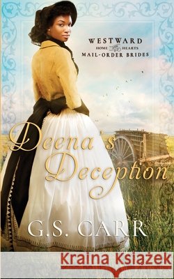 Deena's Deception Carr, G. S. 9798646098581 Independently Published