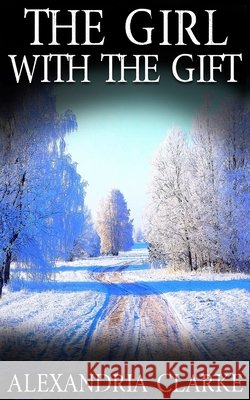The Girl With the Gift Clarke, Alexandria 9798646131851
