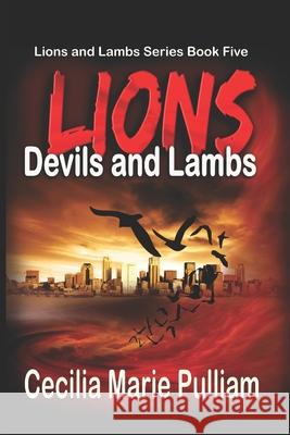 Lions Devils and Lambs Cecilia Marie Pulliam   9798646420078