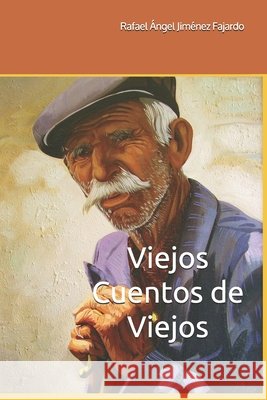 Viejos Cuentos de Viejos Jiménez Fajardo, Rafael Ángel 9798646424694