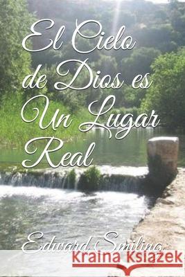 El Cielo de Dios es Un Lugar Real  9798646476631 Independently Published