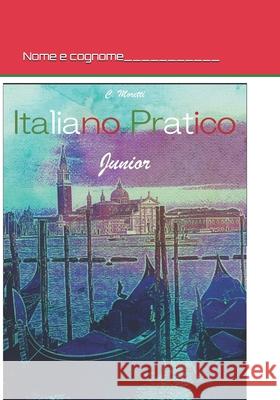 Italiano Pratico Junior C G Moretti 9798646659355 Independently Published