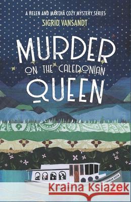 Murder On The Caledonian Queen Vansandt Sigrid Vansandt 9798646673313