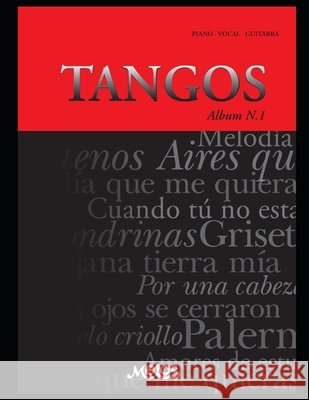 Tangos N-1: piano - vocal - guitarra Argentina, Melos 9798646689253 Independently published