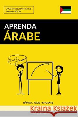 Aprenda Árabe - Rápido / Fácil / Eficiente: 2000 Vocabulários Chave Languages, Pinhok 9798646727146 Independently Published