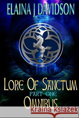 Lore of Sanctum Omnibus Edition: Part One Davidson, Elaina J. 9798646845246 Independently Published