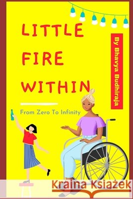 Little Fire Within: From zero to infinity Budhiraja, Bhavya 9798646875540
