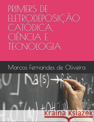Primers de Eletrodeposição Catódica, Ciência E Tecnologia Fernandes de Oliveira, Marcos 9798646887802