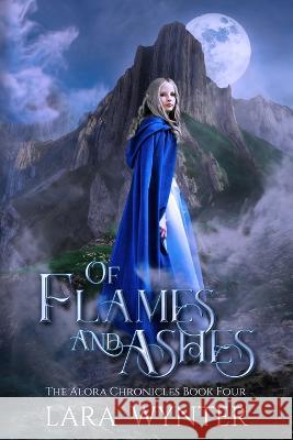 Of Flames and Ashes Lara Wynter   9798646958274