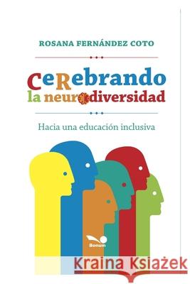 Cerebrando La Neurodiversidad: hacia una educación inclusiva Fernández Coto, Rosana 9798646958663 Independently published