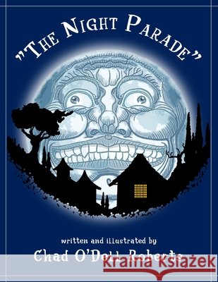 The Night Parade Chad O'Dell Roberts 9798647014740