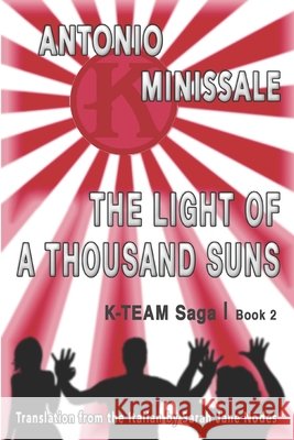The Light of a Thousand Suns: K-Team Saga Book 2 Sarah Jane Nodes, Antonino Minissale 9798647129383