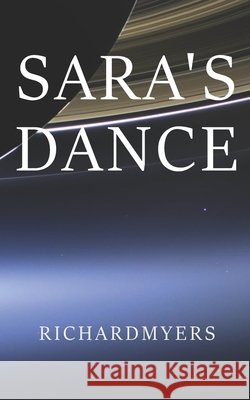 Sara's Dance Richard Myers 9798647163097