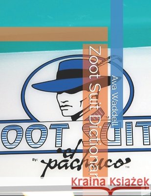 Zoot Suit Dictionary Waddell, Ava 9798647575234