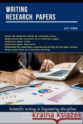 Writing Research Papers Ajit Singh   9798647856043 Independently Published