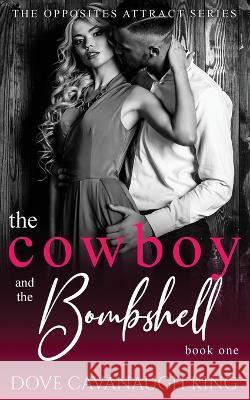 The Cowboy and The Bombshell Dove Cavanaugh King 9798647968715