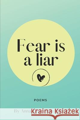 Fear is a Liar. Anna Grace Du Noyer 9798648105256