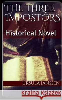 The Three Impostors: Historical Novel Ursula Janssen, Brian Rohan 9798648166974 Independently Published