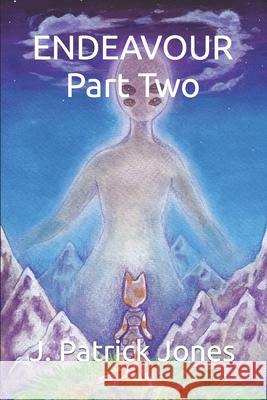 Endeavour Part Two J Patrick Jones 9798648173620