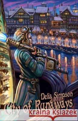 City of Runaways Ana Joldes, Keegan Blazey, Delia Simpson 9798648177352