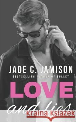 Love and Lies Jamison Jade C. Jamison 9798648322967 Independently published