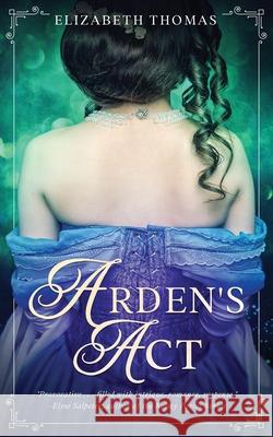 Arden's Act Elizabeth Thomas 9798648329065