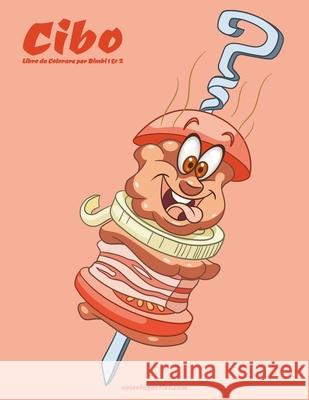 Cibo Libro da Colorare per Bimbi 1 & 2 Snels Nick Snels 9798648393134 Independently published