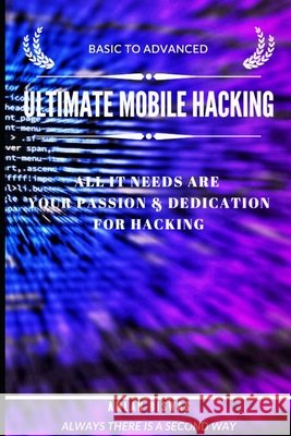 Ultimate Mobile Hacking: basic to advanced Biswas, Amlan 9798648482364