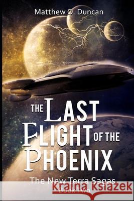 The Last Flight of the Phoenix Duncan Matthew O Duncan 9798648498600