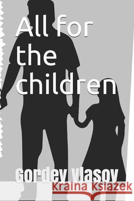 All for the children Vlasov, Gordey 9798648511095