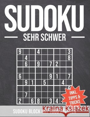Sudoku sehr schwer: Sudoku Block mit 1000 Rätseln - Schwierigkeitsstufe sehr Schwer - Sudokublock mit Anleitung, Tipps und Tricks - Rätsel Hansen, Luisa 9798648533868