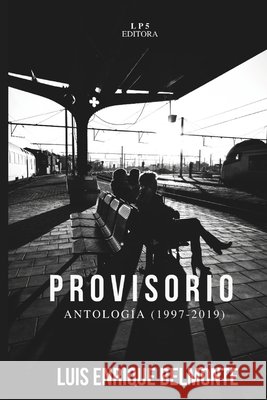 Provisorio: Antología (1997-2019) Editora, Lp5, Belmonte, Luis Enrique 9798648717138