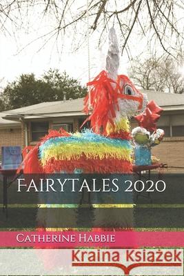 Fairytales 2020 Catherine Habbie 9798648795051 Independently Published
