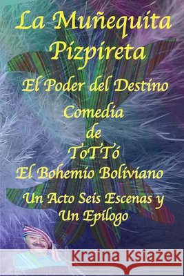 La Muñequita Pizpireta: El Poder del Destino de Pórcel Flores Jaimes Freyre, Antonio 9798648804920