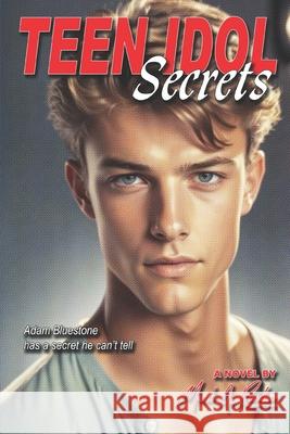 Teen Idol Secrets Roeder Mark A Roeder 9798648885943 Independently published