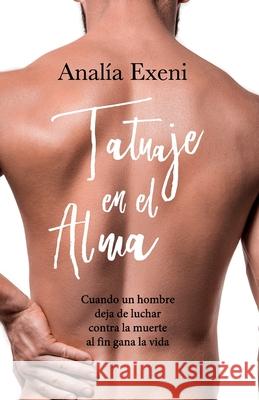 Tatuaje en el Alma Exeni Analia Exeni 9798648932005 Independently published