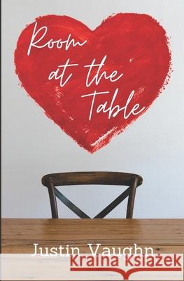 Room at the Table Justin James Vaughn 9798648936430 Independently Published