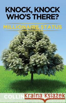 Knock, Knock Who's There? Millionaire Status Flannagan Collin Flannagan 9798648965232