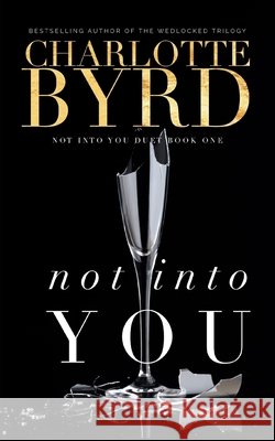 Not into you Byrd, Charlotte 9798649178761 Independently Published